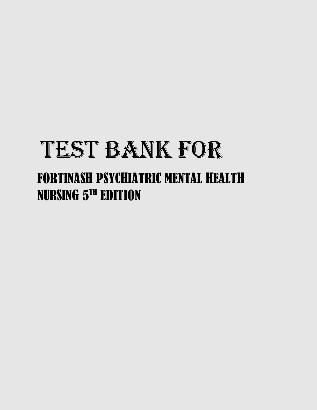 Preview image for TEST BANK FOR FORTINASH PSYCHIATRIC MENTAL HEALTH NURSING 5TH EDITION